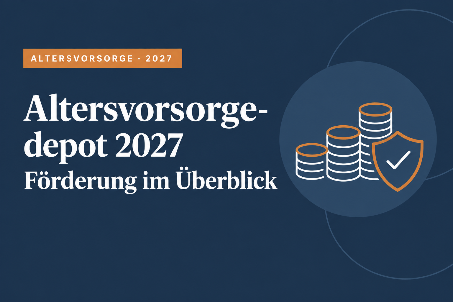 Altersvorsorgedepot 2027: Förderung, Vergleich & FAQ